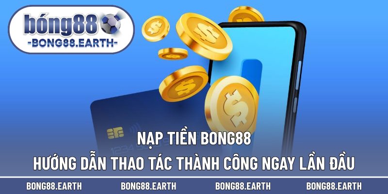 Nạp tiền BONG88