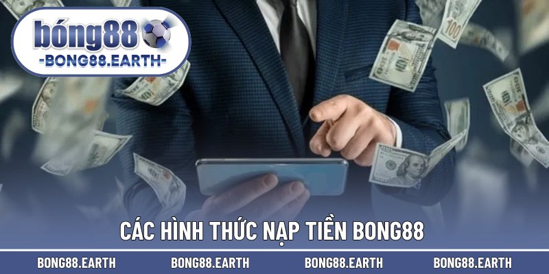 Các hình thức nạp tiền BONG88