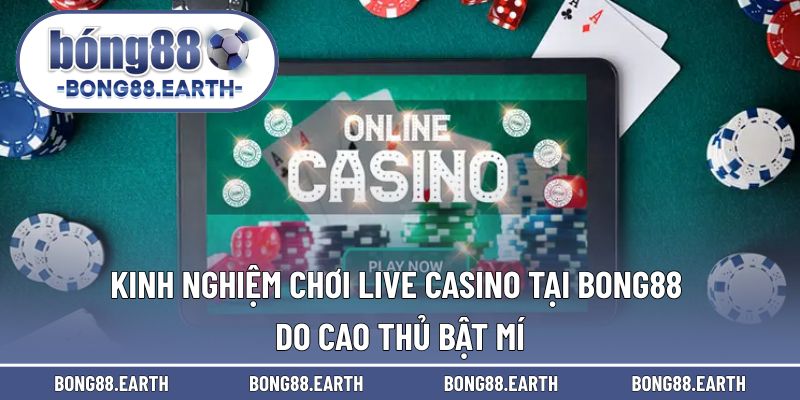 kinh nghiệm chơi live casino
