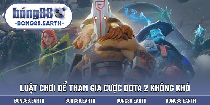 Luật tham gia để dễ dàng cược cùng Dota 2